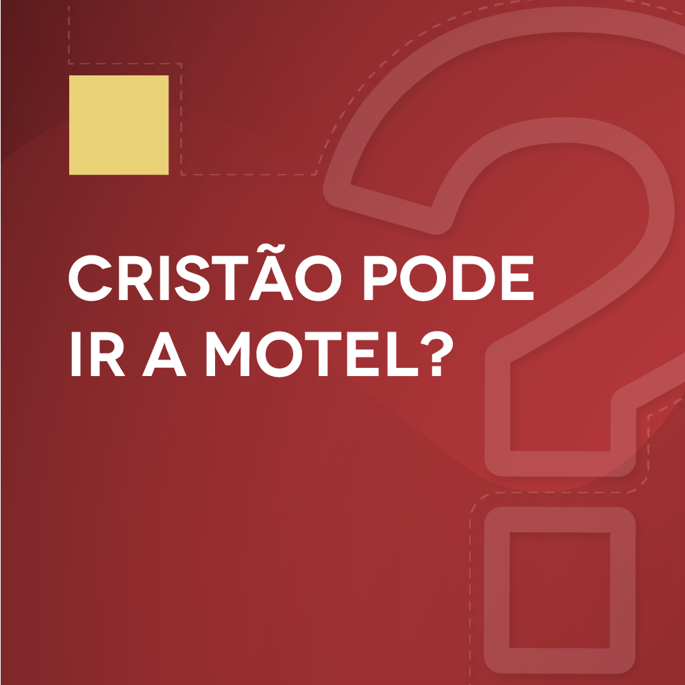 #10 Cristão pode ir a motel?