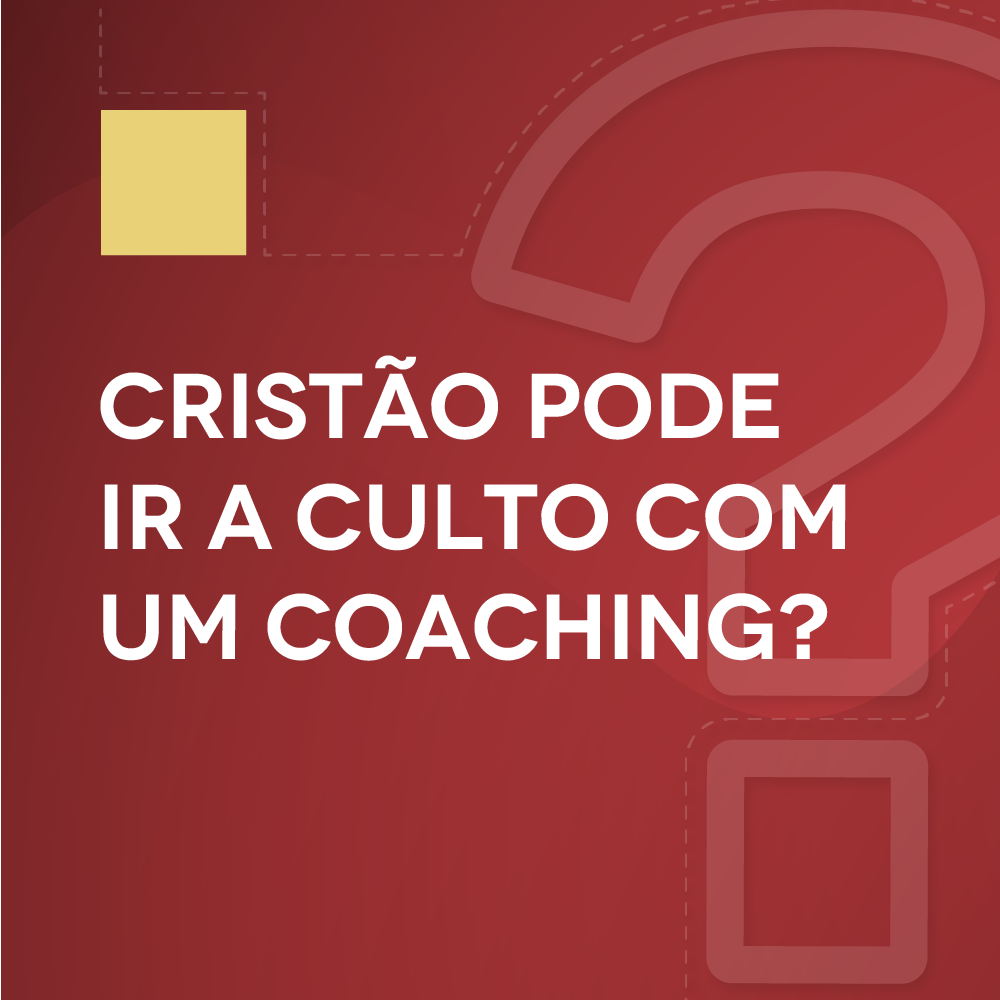 #13 Cristão pode ir a culto com um coaching?