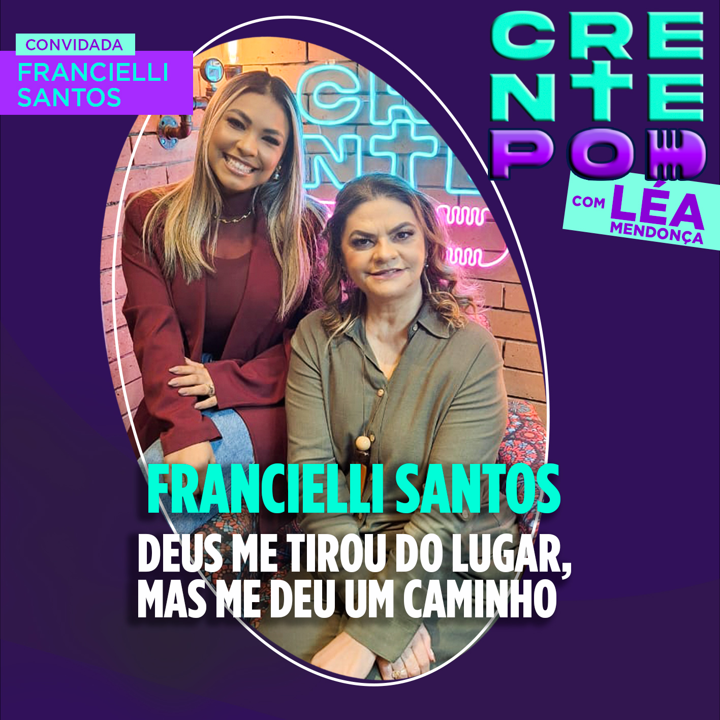 CrentePod #32 I Francielli Santos “Deus me tirou do lugar, mas me deu um caminho” Francielli Santos episode artwork